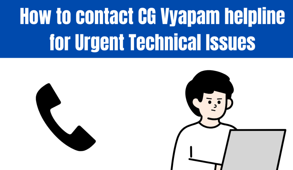 How to contact CG Vyapam helpline for Urgent Technical Issues