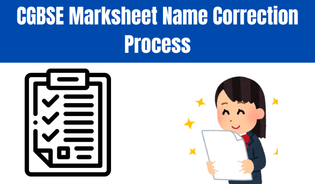 CGBSE Marksheet Name Correction Process