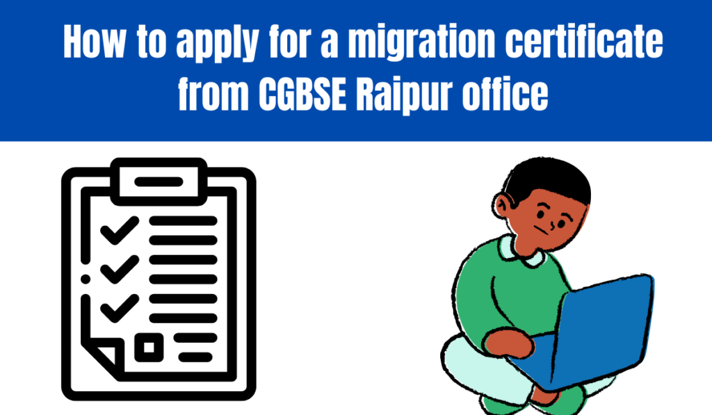How to apply for a migration certificate from CGBSE Raipur office