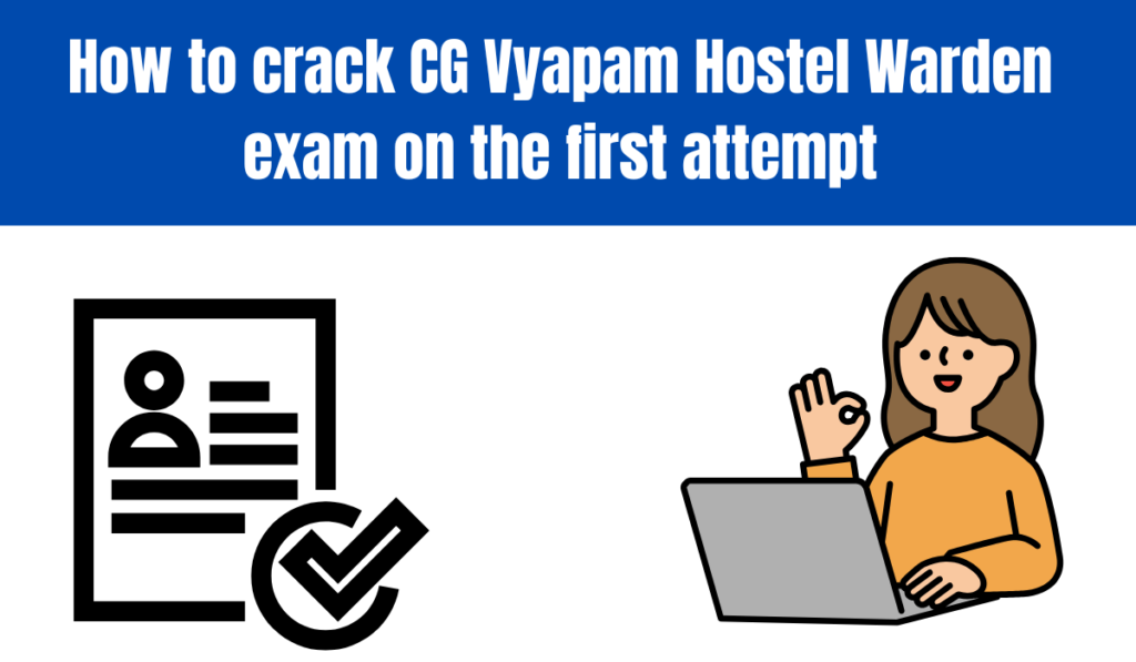 How to crack CG Vyapam Hostel Warden exam on the first attempt