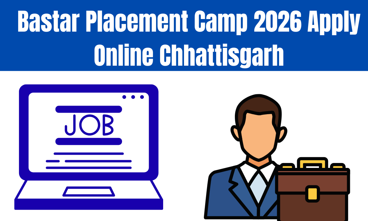 Bastar placement camp apply online chhattisgarh