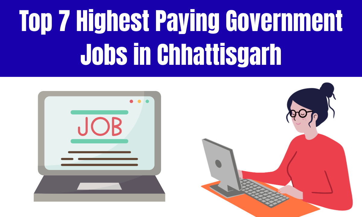 Top 7 Highest Paying Government Jobs in Chhattisgarh