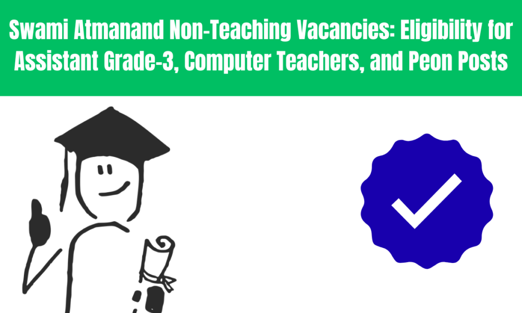 Swami Atmanand Non Teaching Vacancies Eligibility