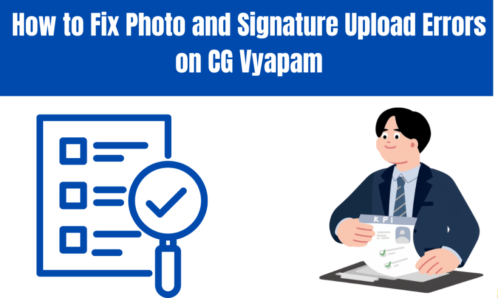 CG Vyapam Photo and Signature Upload Problem