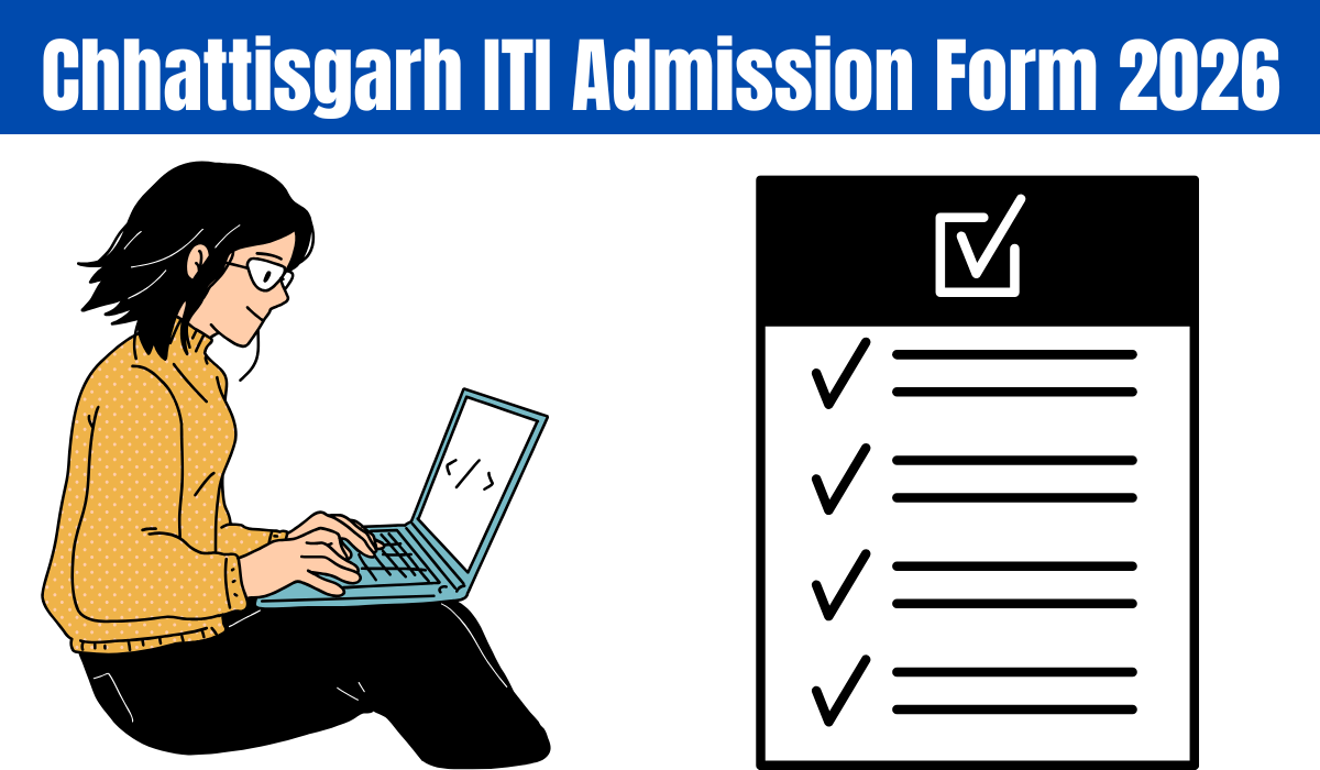 Chhattisgarh ITI Admission Form 2026