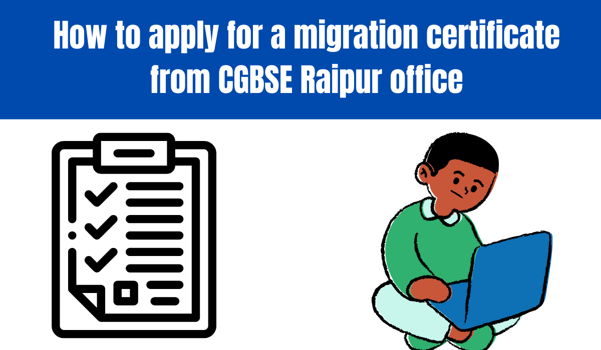 How to apply for a migration certificate from CGBSE Raipur office