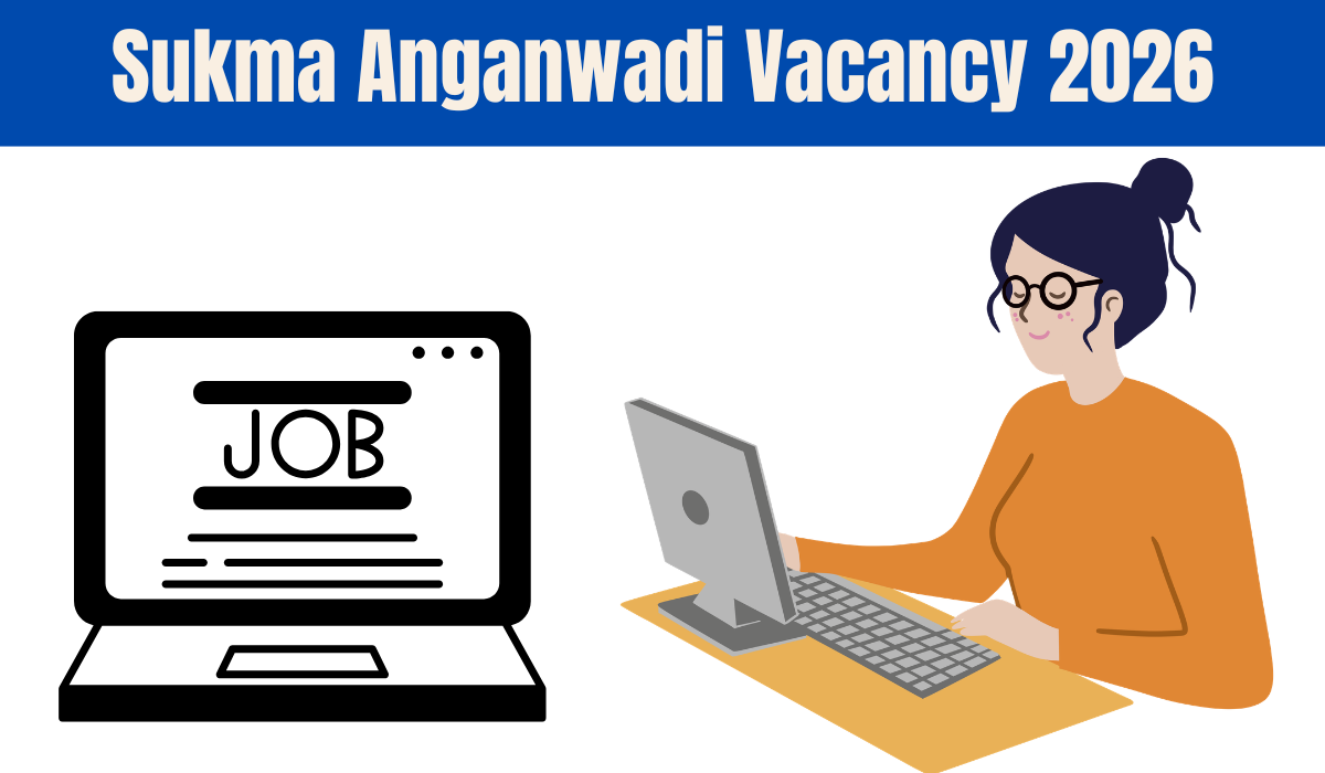 Sukma Anganwadi Vacancy 2026
