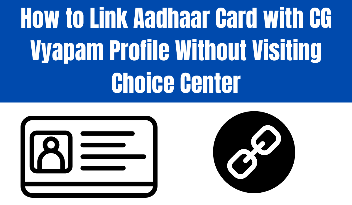 CG Vyapam Profile Aadhaar Link