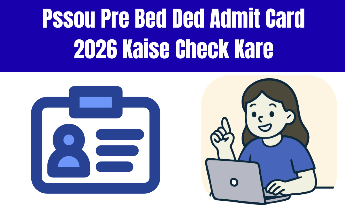 Pssou Pre Bed Ded Admit Card 2026 Kaise Check Kare