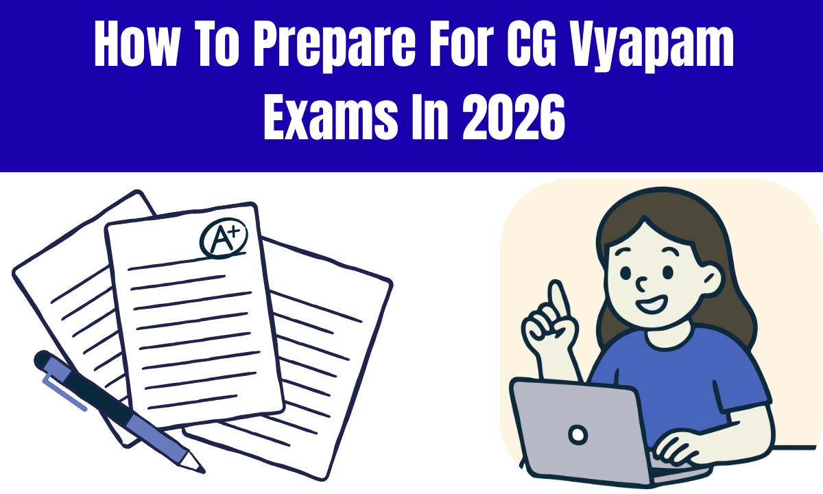 How To Prepare For CG Vyapam Exams In 2026