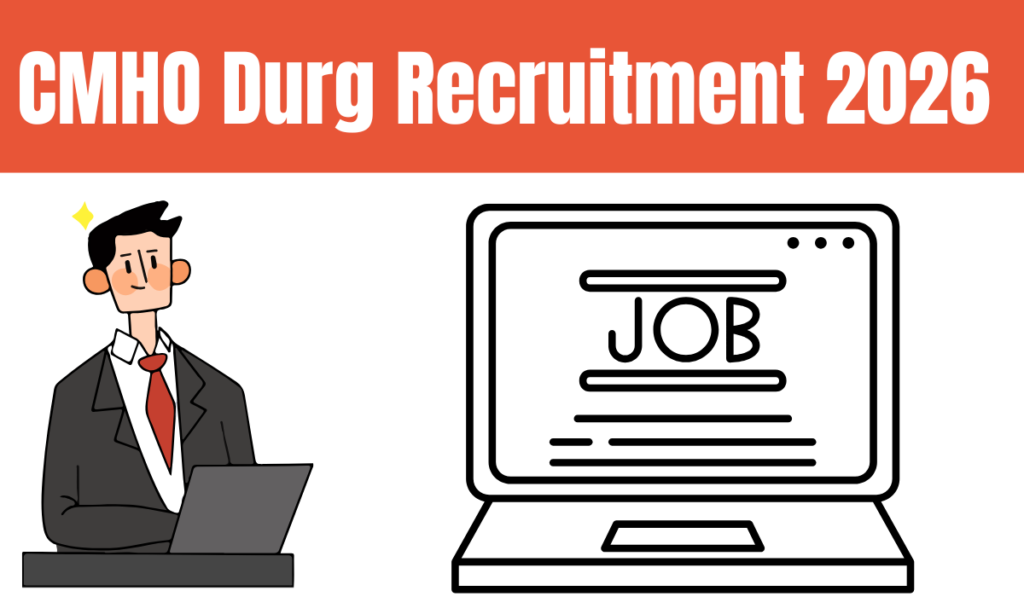 CMHO Durg Recruitment 2026 Apply Online for 107 Posts