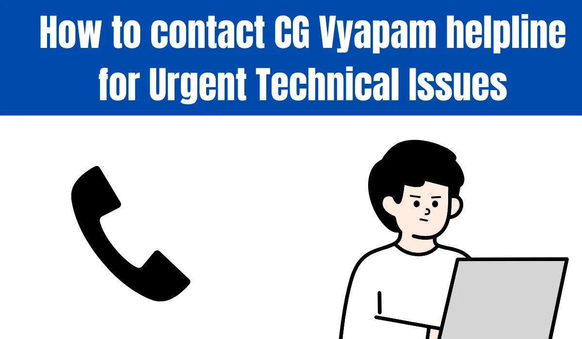 How to contact CG Vyapam helpline for Urgent Technical Issues