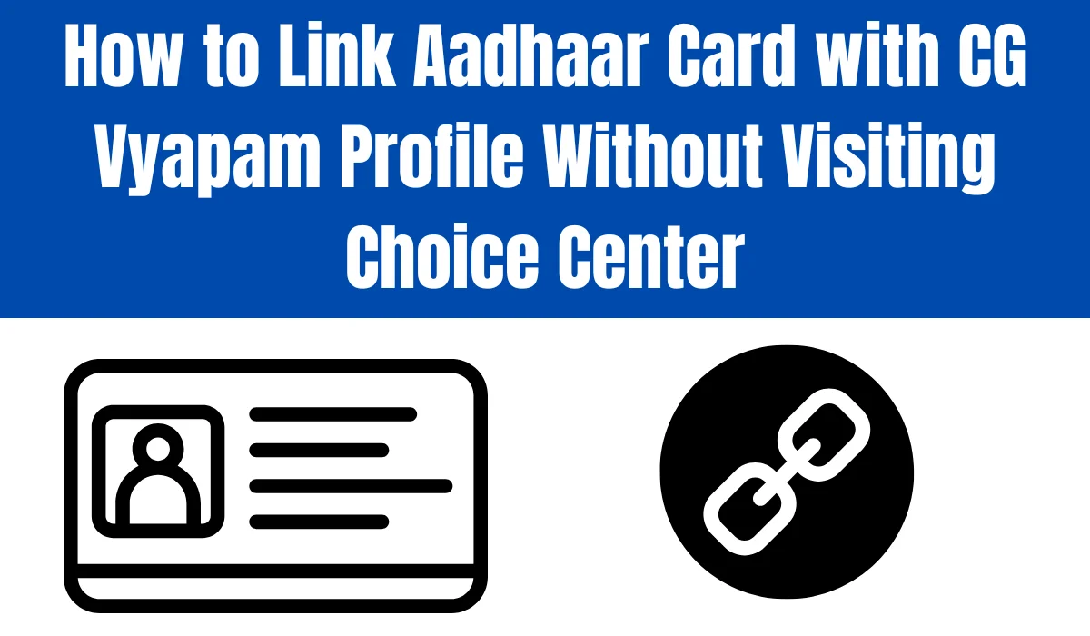 CG Vyapam Profile Aadhaar Link